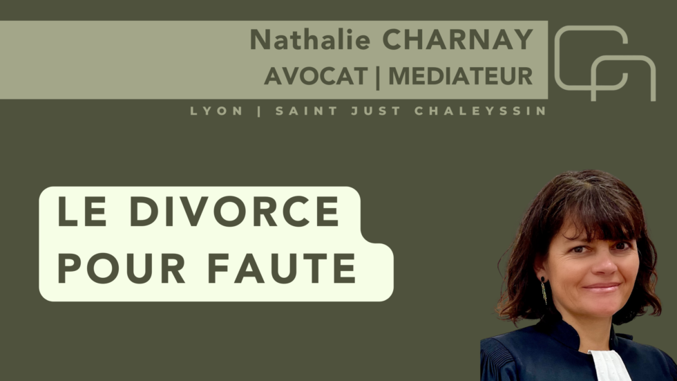 LE DIVORCE POUR FAUTE - Nathalie Charnay - Avocat Lyon